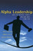 Alpha Leadership 9780470844830 Anne Deering Julian Russell Robert Dilts Brukte bøker