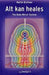 Alt kan heales 9788777592072 Martin Brofman Brukte bøker