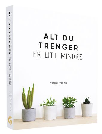 Alt du trenger er litt mindre 9788247605585 Vicki Vrint Brukte bøker