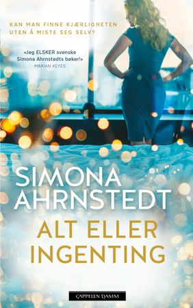Alt eller ingenting 9788202726072 Simona Ahrnstedt Brukte bøker