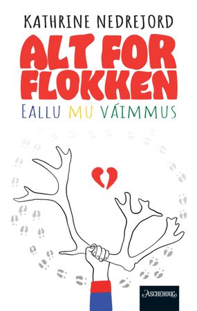 Alt for flokken = Eallu mu váimmus 9788203451508 Kathrine Nedrejord Brukte bøker