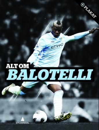 Alt om Balotelli 9788205427785 Steffen Gronemann Brukte bøker