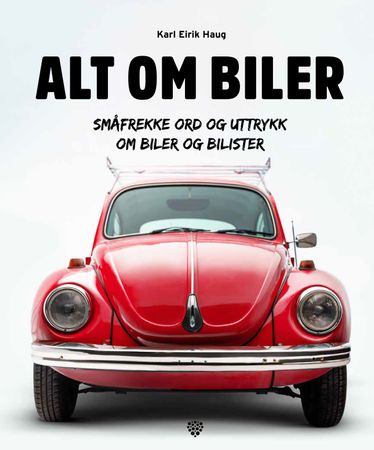 Alt om biler 9788234704031 Karl Eirik Haug Brukte bøker