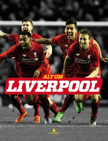 Alt om Liverpool 9788205490109 Steffen Gronemann Brukte bøker