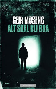 Alt skal bli bra 9788202322519 Geir Moseng Brukte bøker