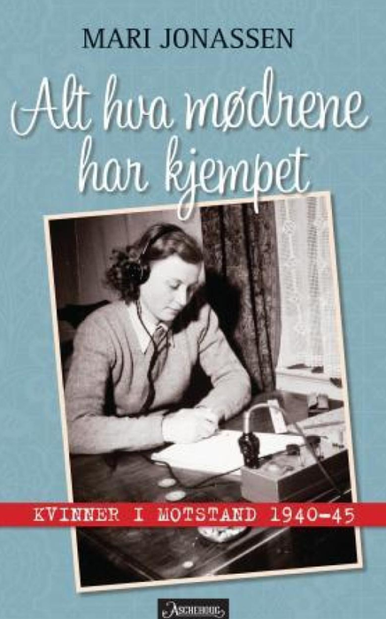 Alt hva mødrene har kjempet - Bokia.no