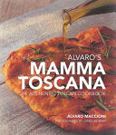 Alvaro's Mamma Toscana 9781862058545 Alvaro Maccioni Brukte bøker