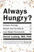 Always Hungry? 9781409158844 David Ludwig Brukte bøker