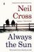Always the sun 9780743231404 Neil Cross Brukte bøker