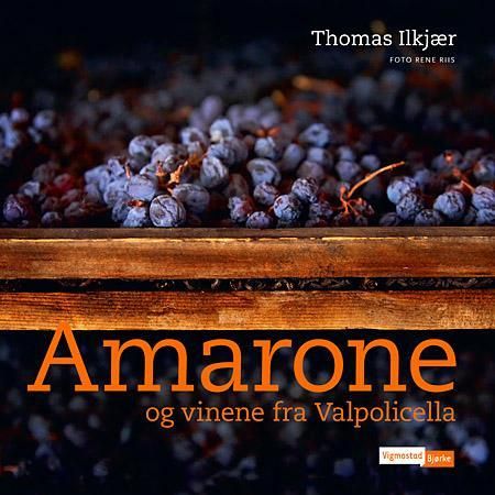 Amarone og vinene fra Valpolicella 9788241907609 Thomas Ilkjær Brukte bøker
