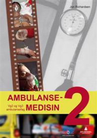 Ambulansemedisin 2: vg2 og vg3 ambulansefag 9788205382275 Jon Richardsen Brukte bøker