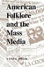 American Folklore and the Mass Media 9780253208446 Linda D Brukte bøker