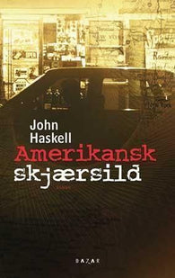 Amerikansk skjærsild 9788280871244 John Haskell Brukte bøker