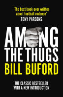 Among The Thugs 9781784759544 Bill Buford Brukte bøker
