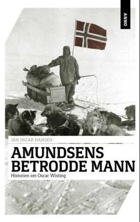 Amundsens betrodde mann 9788282710114 Jan Ingar Hansen Brukte bøker