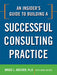 An Insider's Guide to Building a Successful Consulting Practice 9780814414361 Bruce Leslie Katcher Adam Snyder Brukte bøker