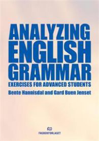 Analyzing english grammar: exercises for advanced students 9788245012750 Gard B. Jenset Bente Hannisdal Brukte bøker