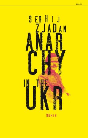 Anarchy in the UKR 9788253039237 Serhij Zjadan Brukte bøker