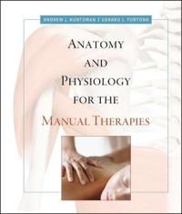 Anatomy and Physiology for the Manual Therapies 9780470044964 Gerard J. Tortora Andrew Kuntzman Brukte bøker