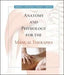 Anatomy and Physiology for the Manual Therapies 9780470044964 Gerard J. Tortora Andrew Kuntzman Brukte bøker
