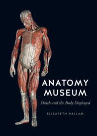 Anatomy Museum: Death and the Body Displayed 9781861893758 Elizabeth Hallam Brukte bøker