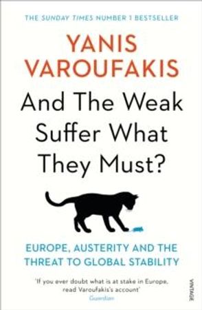 And the weak suffer what they must? 9781784704117 Yanis Varoufakis Brukte bøker