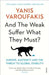 And the weak suffer what they must? 9781784704117 Yanis Varoufakis Brukte bøker