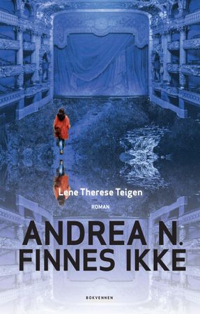 Andrea N. finnes ikke 9788274885820 Lene Therese Teigen Brukte bøker