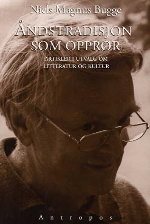 Åndstradisjon som opprør 9788279400615 Niels Magnus Bugge Brukte bøker