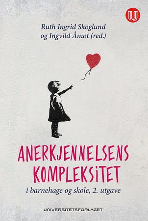 Anerkjennelsens kompleksitet i barnehage og skole 9788215032023  Brukte bøker