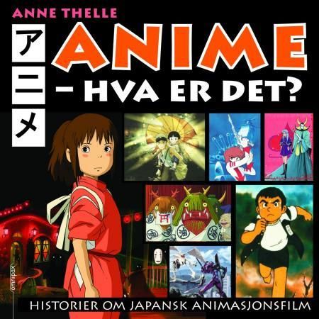 Anime - hva er det? 9788253030876 Anne Thelle Backer Brukte bøker