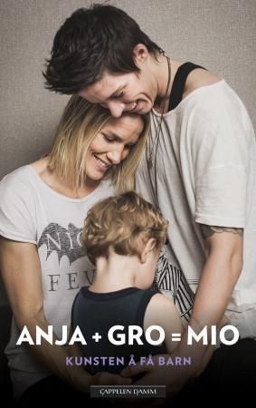 Anja + Gro = Mio 9788202439811 Anja Hammerseng-Edin Gro Hammerseng-Edin Brukte bøker