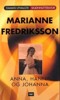 Anna, Hanna og Johanna 9788249602872 Marianne Fredriksson Brukte bøker