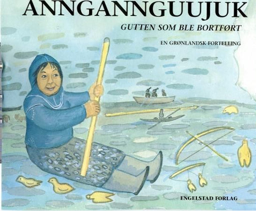 Anngannguujuk 9788292533062 H.C. Petersen Brukte bøker