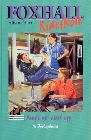 Annie gir aldri opp 9788251108430 Alison Hart Brukte bøker