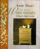 Annie Sloan's Decorative Wood Finishes 9781855852501 Annie Sloan Geoff Dann Brukte bøker
