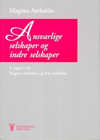 Ansvarlige selskaper og indre selskaper 9788200453673 Asle Aarbakke Magnus Aarbakke Brukte bøker