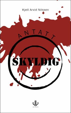 Antatt skyldig 9788283302899 Kjell Arvid Nilssen Brukte bøker