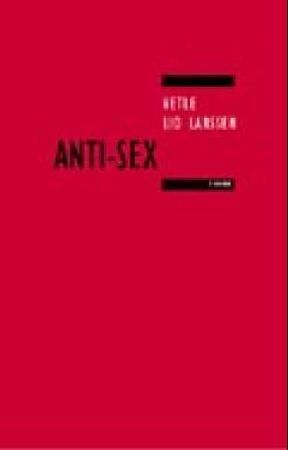 Anti-sex 9788210043567 Vetle Lid Larssen Brukte bøker