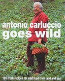 Antonio Carluccio Goes Wild 9780747275893 Antonio Carluccio Brukte bøker