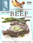 Antony Worrall Thompson's Top 100 Beef Recipes 9780563487852 Antony Worrall Thompson Brukte bøker