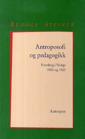 Antroposofi og pedagogikk 9788279400738 Rudolf Steiner Brukte bøker