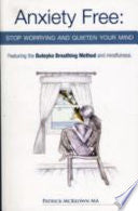 Anxiety free: top worrying and quiten your mind 9780954599645 Patrick McKeown Brukte bøker