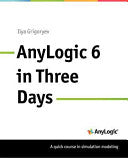 AnyLogic 6 in Three Days 9780615705675 Andrei Borshchev Ilya Grigoryev Brukte bøker