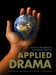 Applied Drama 9781841507408 Monica Prendergast Juliana Saxton Brukte bøker