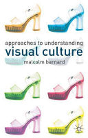 Approaches To Understanding Visual Culture 9780333772881 Malcolm Barnard Brukte bøker
