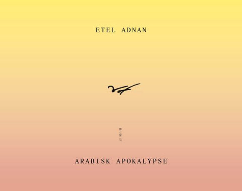 Arabisk apokalypse 9788284170305 Etel Adnan Brukte bøker