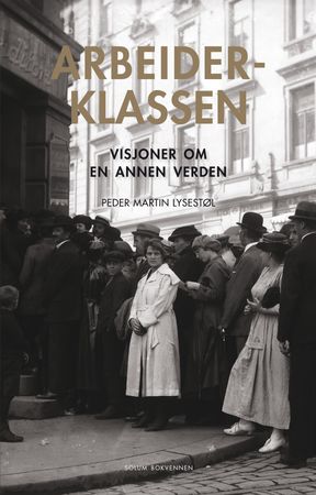 Arbeiderklassen 9788256024872 Peder Martin Lysestøl Brukte bøker