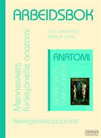 Arbeidsbok - menneskets funksjonelle anatomi: bevegelsesapparatet 9788202338879 Ola Wærhaug Hans Alfred Dahl Brukte bøker