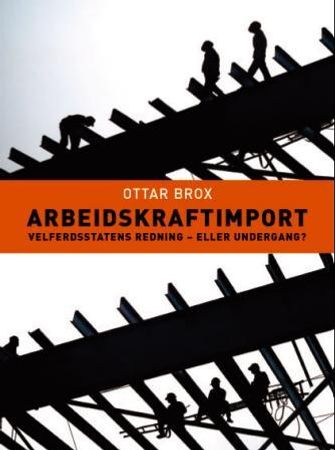 Arbeidskraftimport 9788253028422 Ottar Brox Brukte bøker